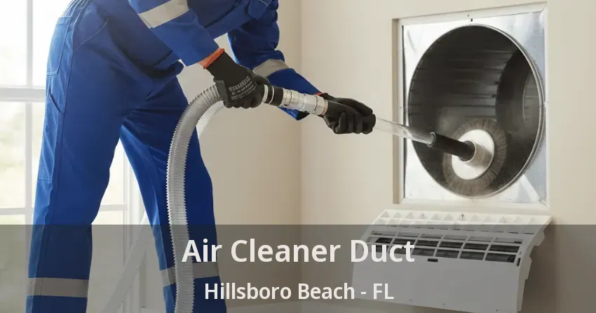Air Cleaner Duct Hillsboro Beach - FL