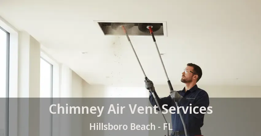 Chimney Air Vent Services Hillsboro Beach - FL