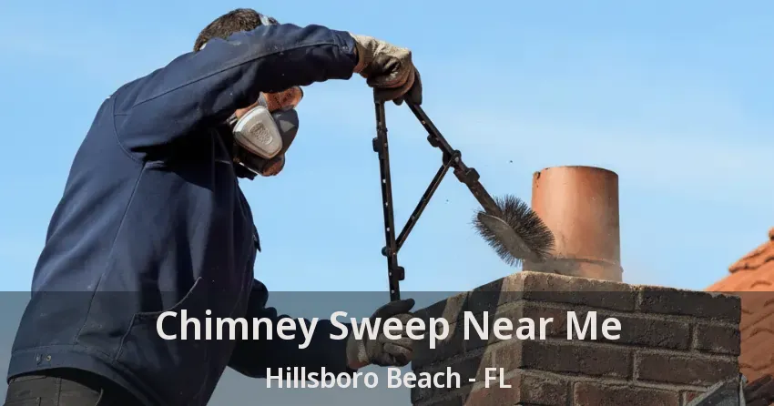 Chimney Sweep Near Me Hillsboro Beach - FL