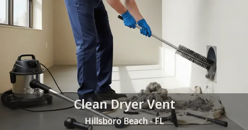 Clean Dryer Vent Hillsboro Beach - FL