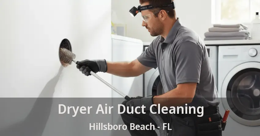 Dryer Air Duct Cleaning Hillsboro Beach - FL