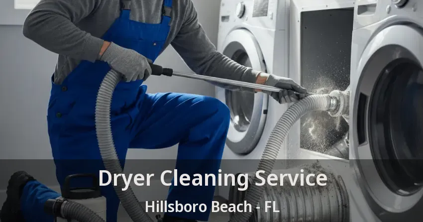 Dryer Cleaning Service Hillsboro Beach - FL