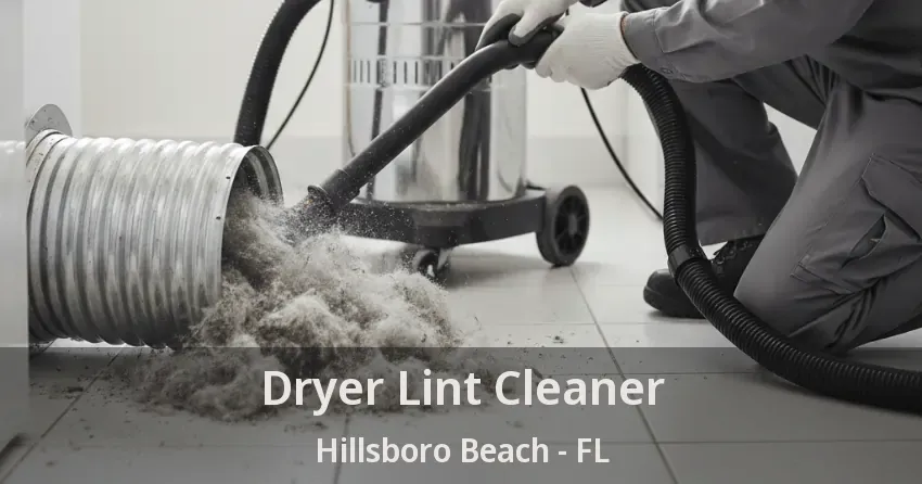 Dryer Lint Cleaner Hillsboro Beach - FL