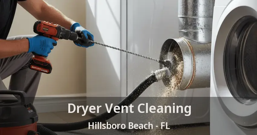 Dryer Vent Cleaning Hillsboro Beach - FL