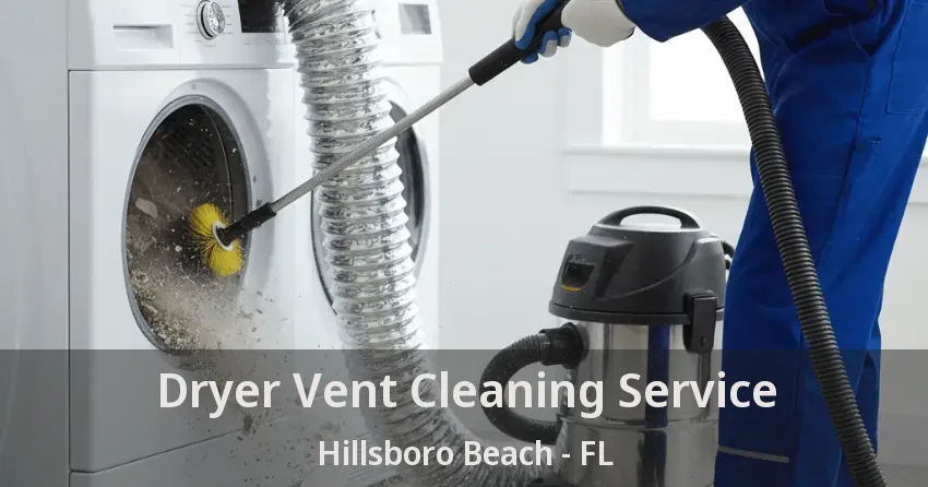 Dryer Vent Cleaning Service Hillsboro Beach - FL