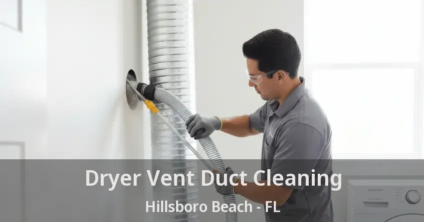 Dryer Vent Duct Cleaning Hillsboro Beach - FL