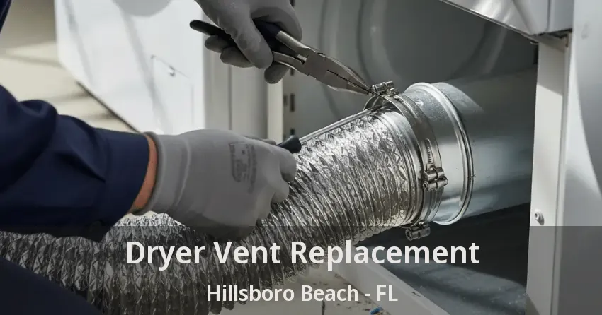 Dryer Vent Replacement Hillsboro Beach - FL