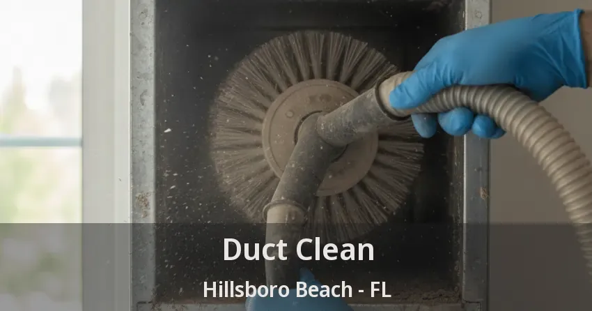 Duct Clean Hillsboro Beach - FL