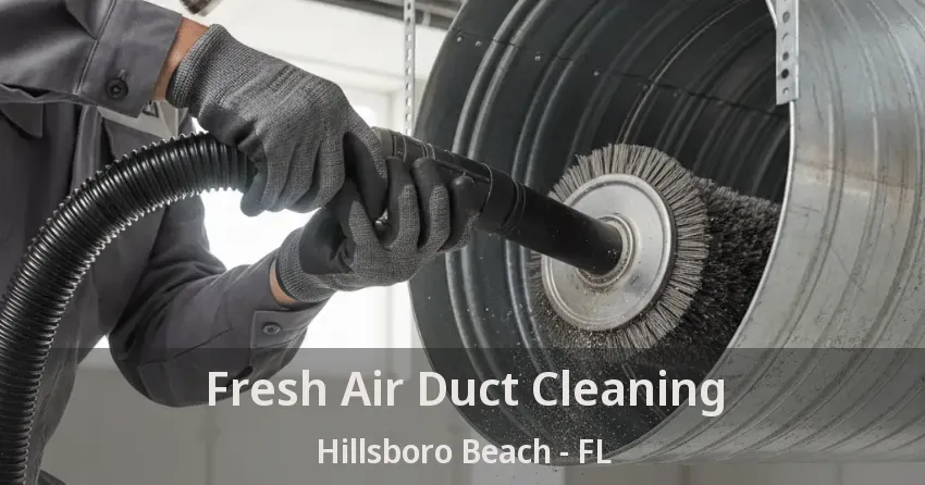 Fresh Air Duct Cleaning Hillsboro Beach - FL