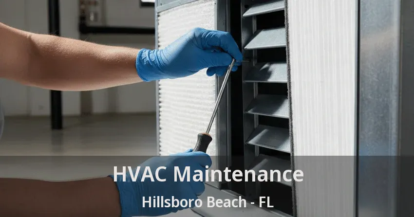 HVAC Maintenance Hillsboro Beach - FL HVAC Maintenance Hillsboro Beach - FL